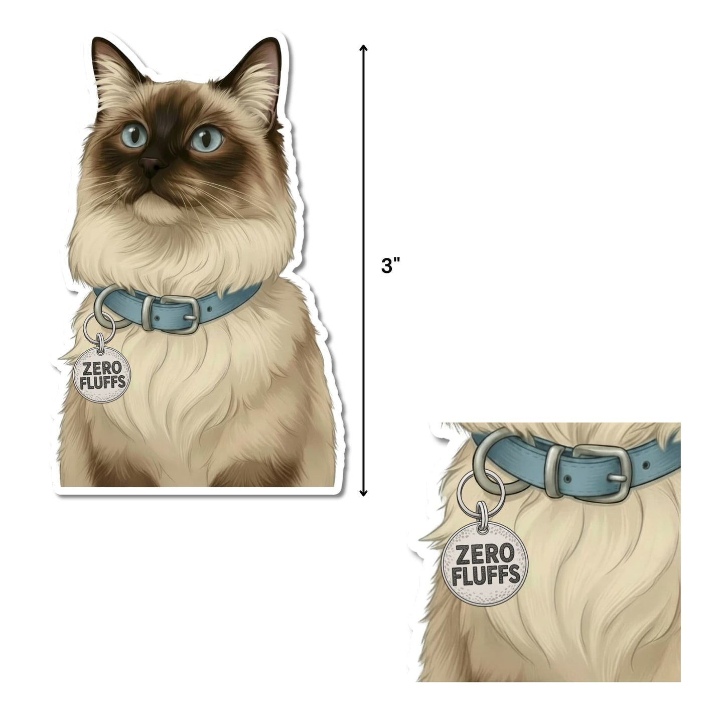 Funny ragdoll cat sticker size reference, 3 inches tall, fluffy seal-point Ragdoll with blue eyes, light blue collar and circular Zero Fluffs charm, white background.