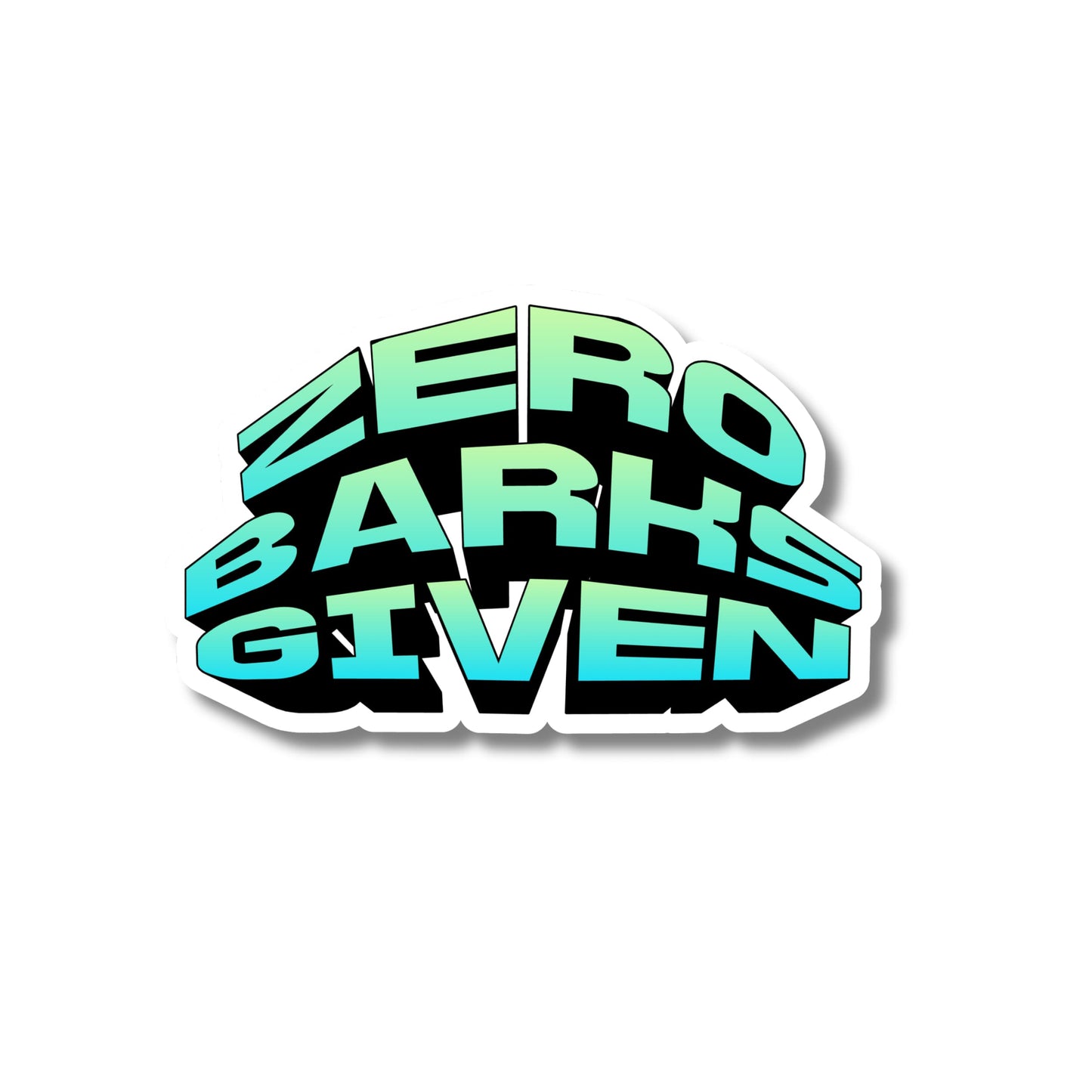 green retro zero barks given sticker with bold teal lettering and sarcastic dog humor phrase on matte waterproof vinyl laptop sticker