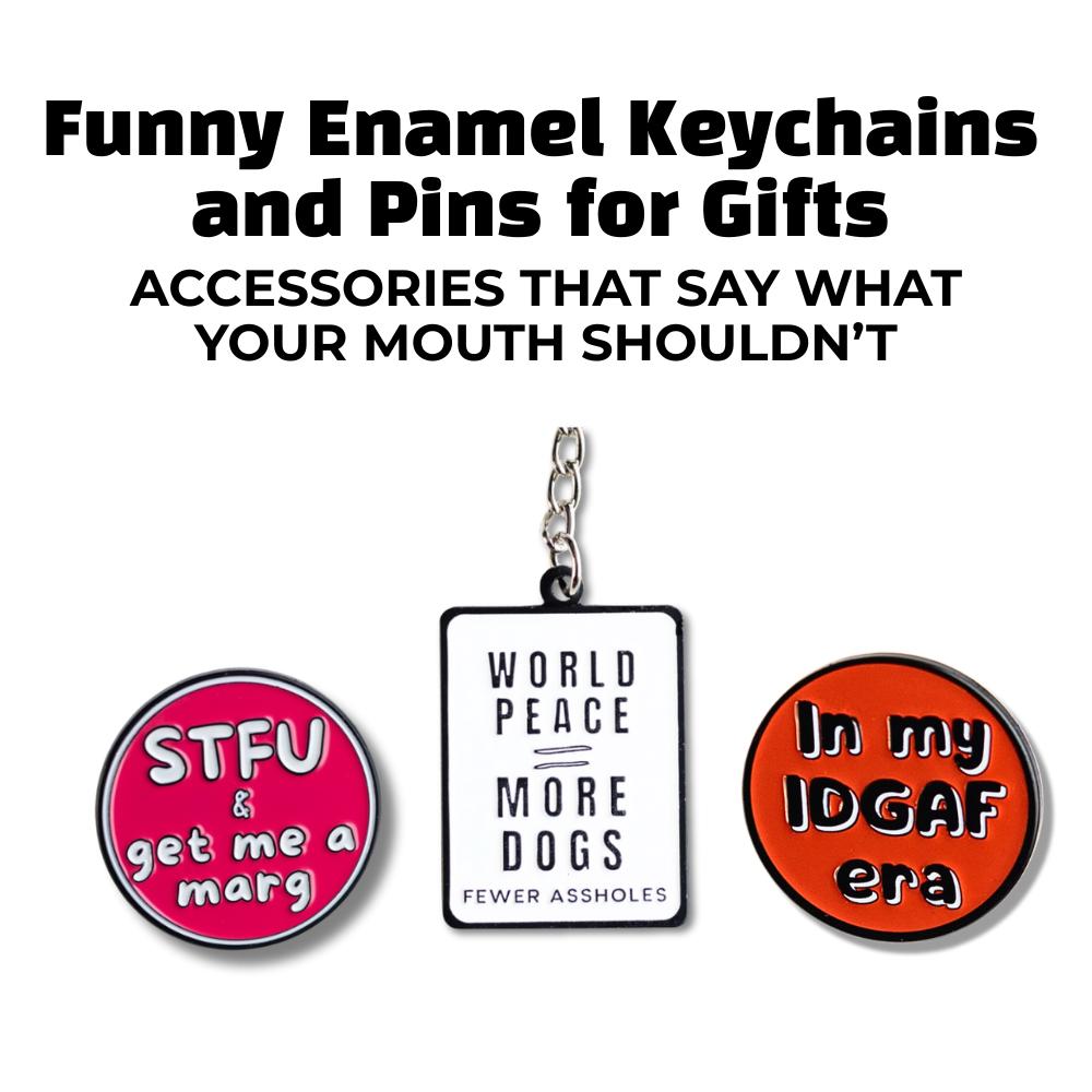 Funny Enamel Keychains and Pins for Gifts – Sly Dawg Studio