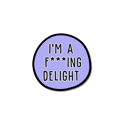 Sarcastic small lavender sticker. Irregular found with black text on a white background "I'm a **** delight"