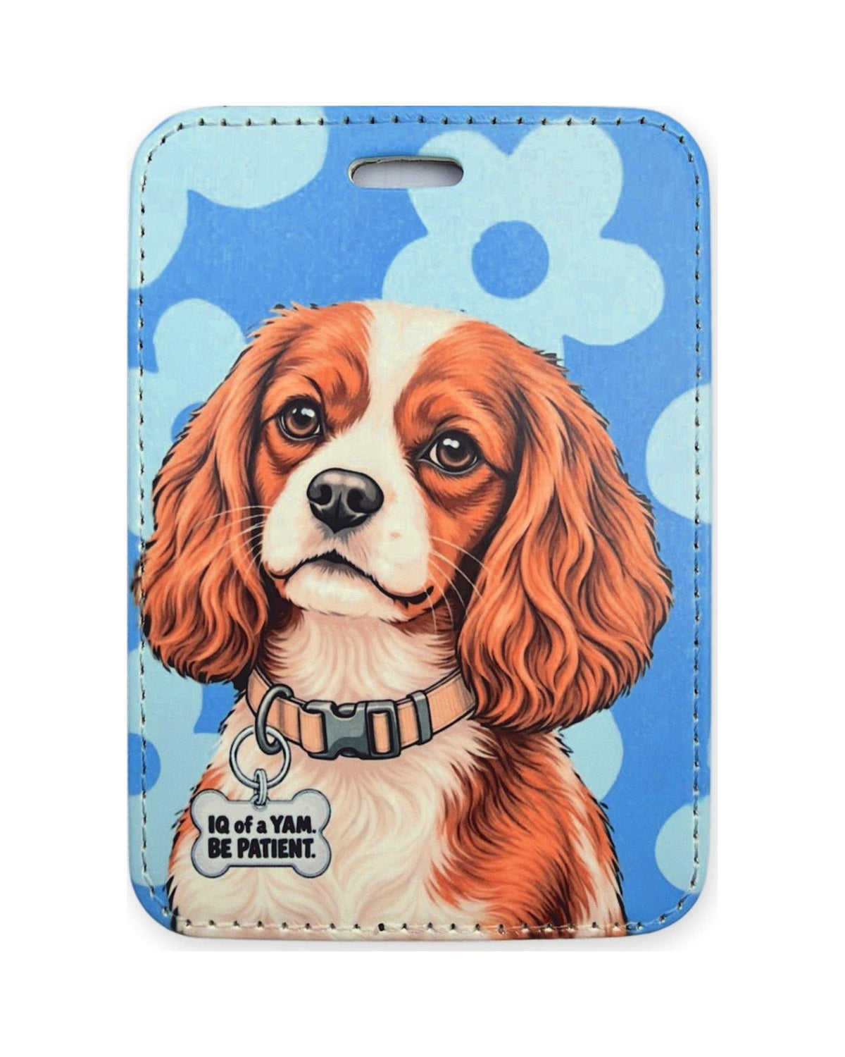 Blenheim Cavalier Luggage Tag with an original design of a Blenheim Cavalier King Charles Spaniel wearing a tan collar and a bone-shaped charm that reads "IQ of a Yam. Be Patient.", on blue with light blue flowers. Faux leather luggage tag.