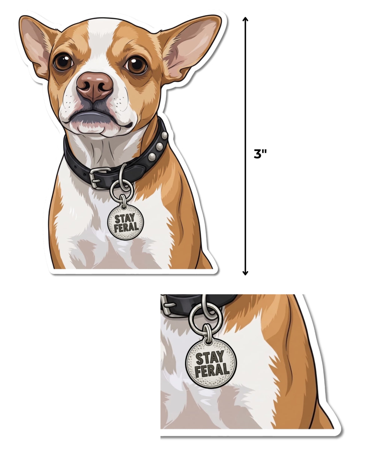 Chihuahua dog sticker next to a measurement line showing its 3 inch size, with a close up of the STAY FERAL tag⠋