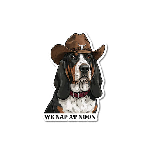 Cowboy basset hound sticker - dog wearing a cowboy hat with 'WE NAP AT NOON' text, white background