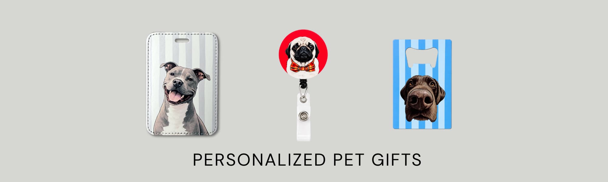Personalized pet gifts collection featuring custom luggage tag with pit bull portrait, pug badge reel, and chocolate Lab bottle opener on gray background, custom pet photo gifts by Sly Dawg Studio