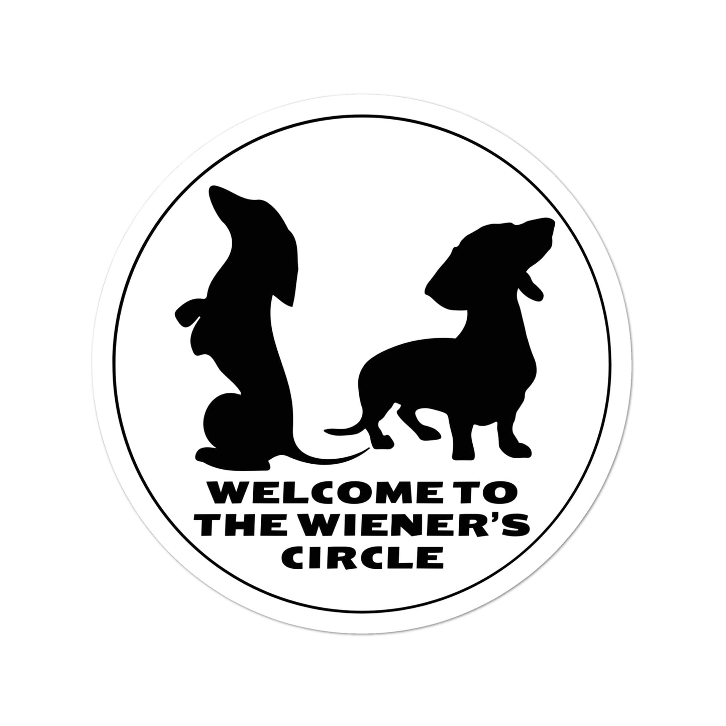 Large 5" funny dachshund sticker for car window. Circular "Welcome to the Wiener's Circle" with minimalist white and black design. Waterproof.  Two wiener dog silhouettes