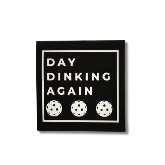 dark brown square Pickleball decal "day dinking again" with 3 white pickleballs