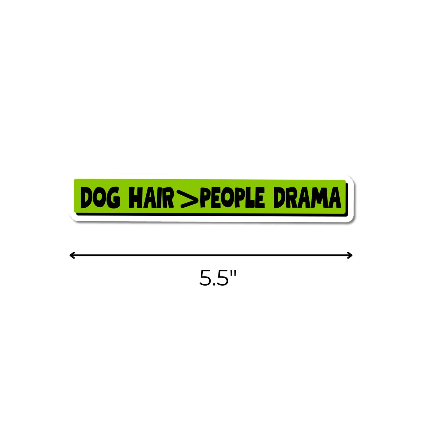 Dog hair over people drama sticker shown with measurement arrows indicating a size of 5.5 wide.
