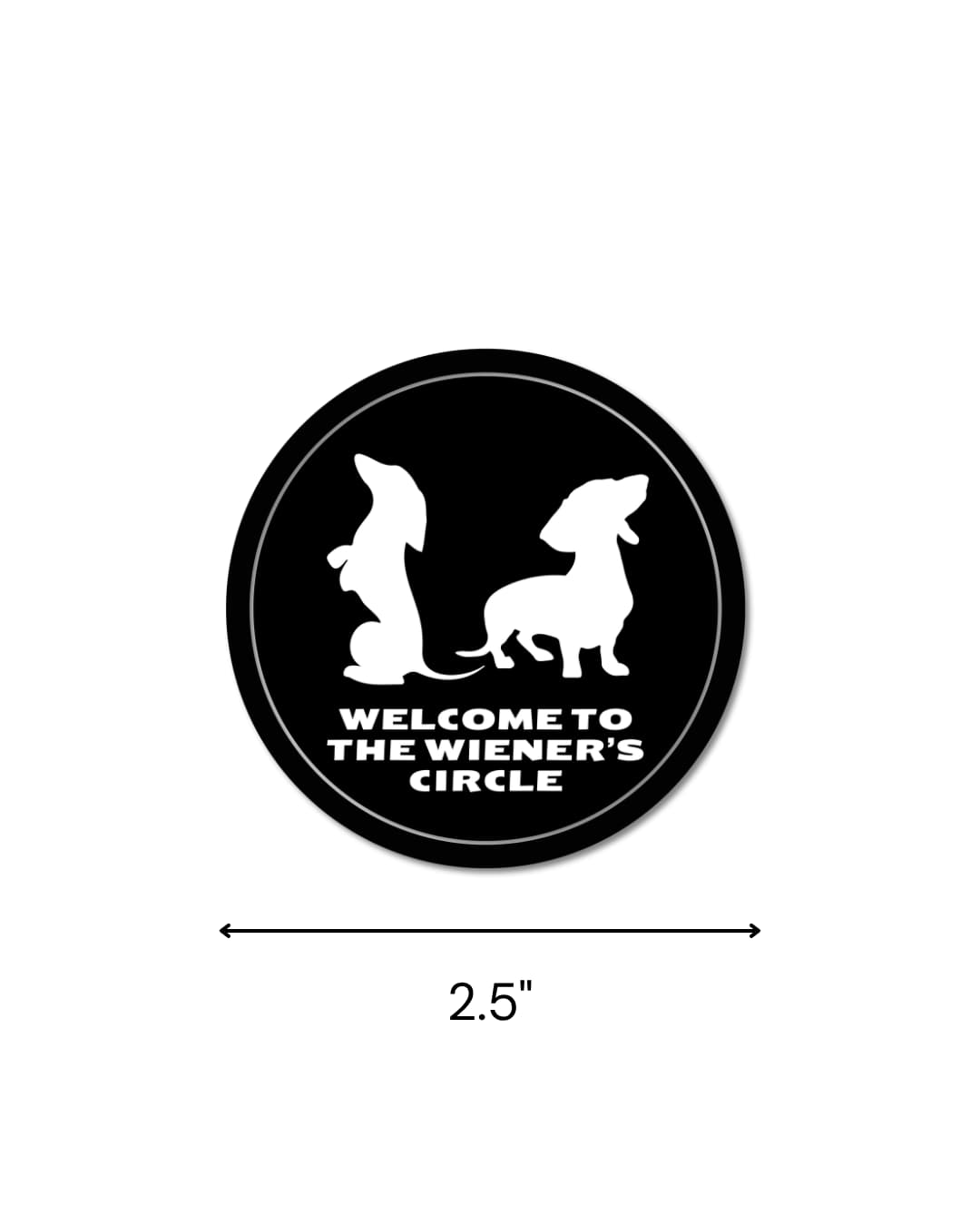 doxie dachshund sticker black circular design with two dachshund silhouettes and welcome to the wieners circle text matte vinyl decal - size shown with arrow, 2.5"
