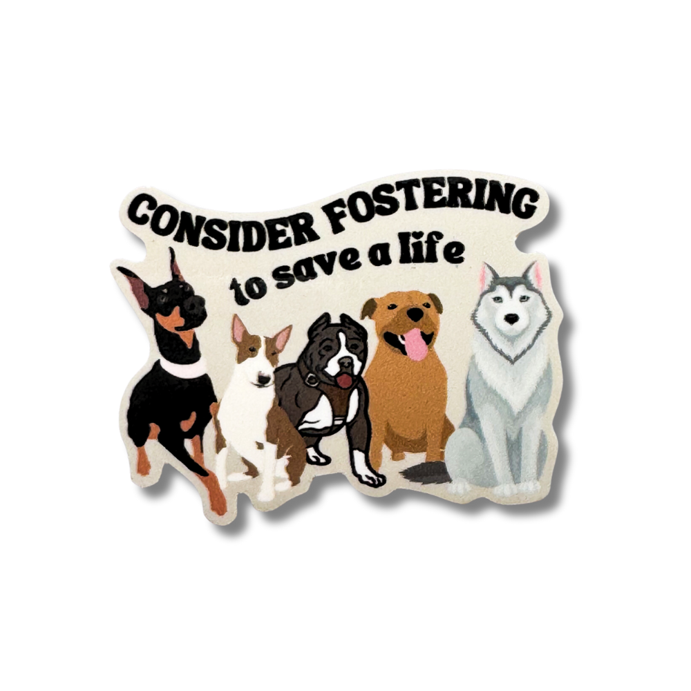 Foster Dog Sticker Consider Fostering to Save a Life - Rescue Dog Sticker – Sly Dawg Studio
