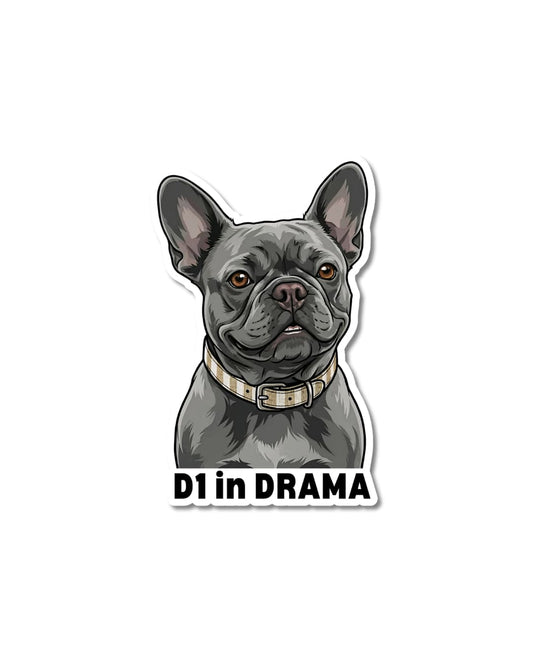 french bulldog drama sticker funny dog humor grey french bulldog illustration with “D1 in drama” text
