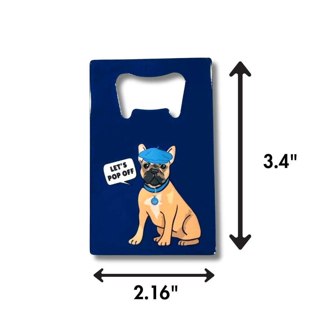 dimensions for Flat, credit card-sized bottle opener featuring a French Bulldog in a blue cap with "Let's Pop Off" speech bubble on a navy blue background.
