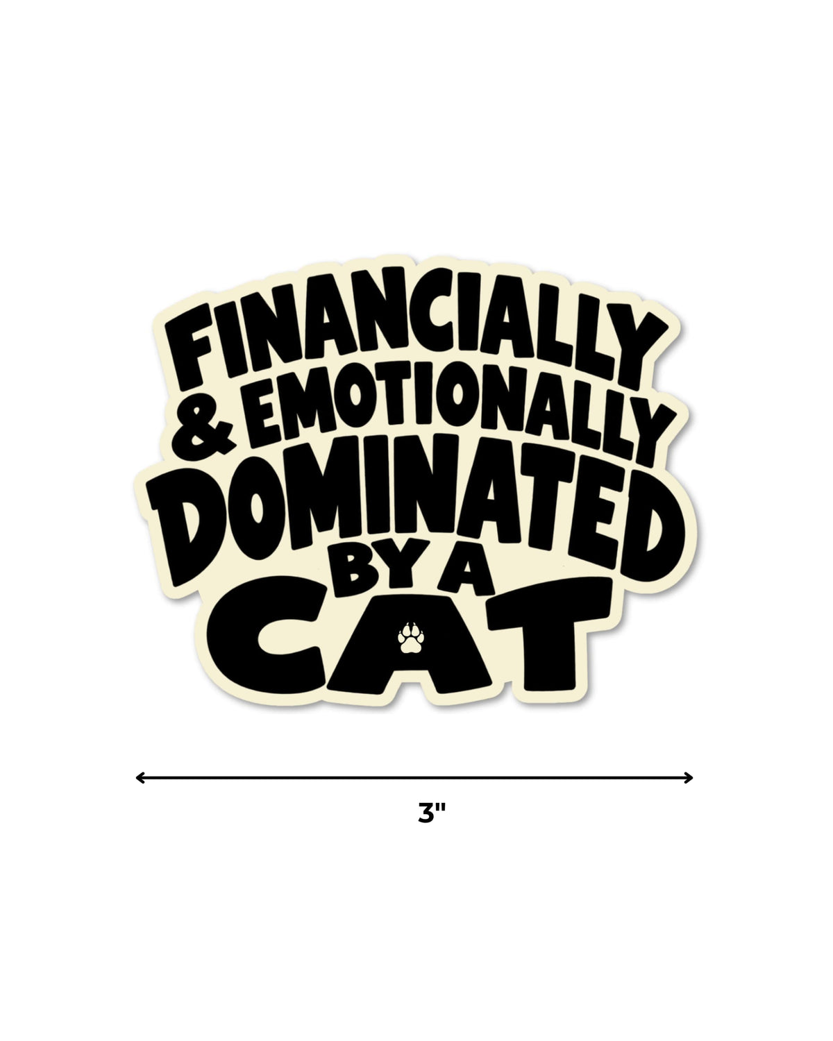Funny cat mom sticker size guide showing the black and cream Dominated by a Cat sticker measures 3 inches wide