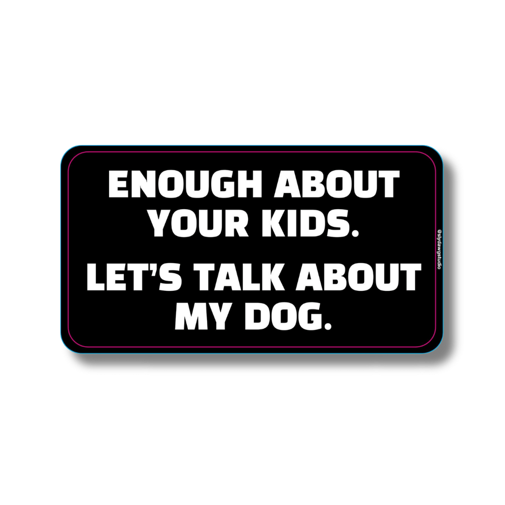 Rectangular car sticker for dog lovers with white text on a black background