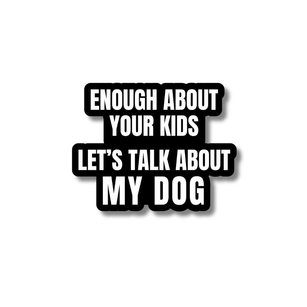 Black and white text dog owner sticker with humorous message on a white background