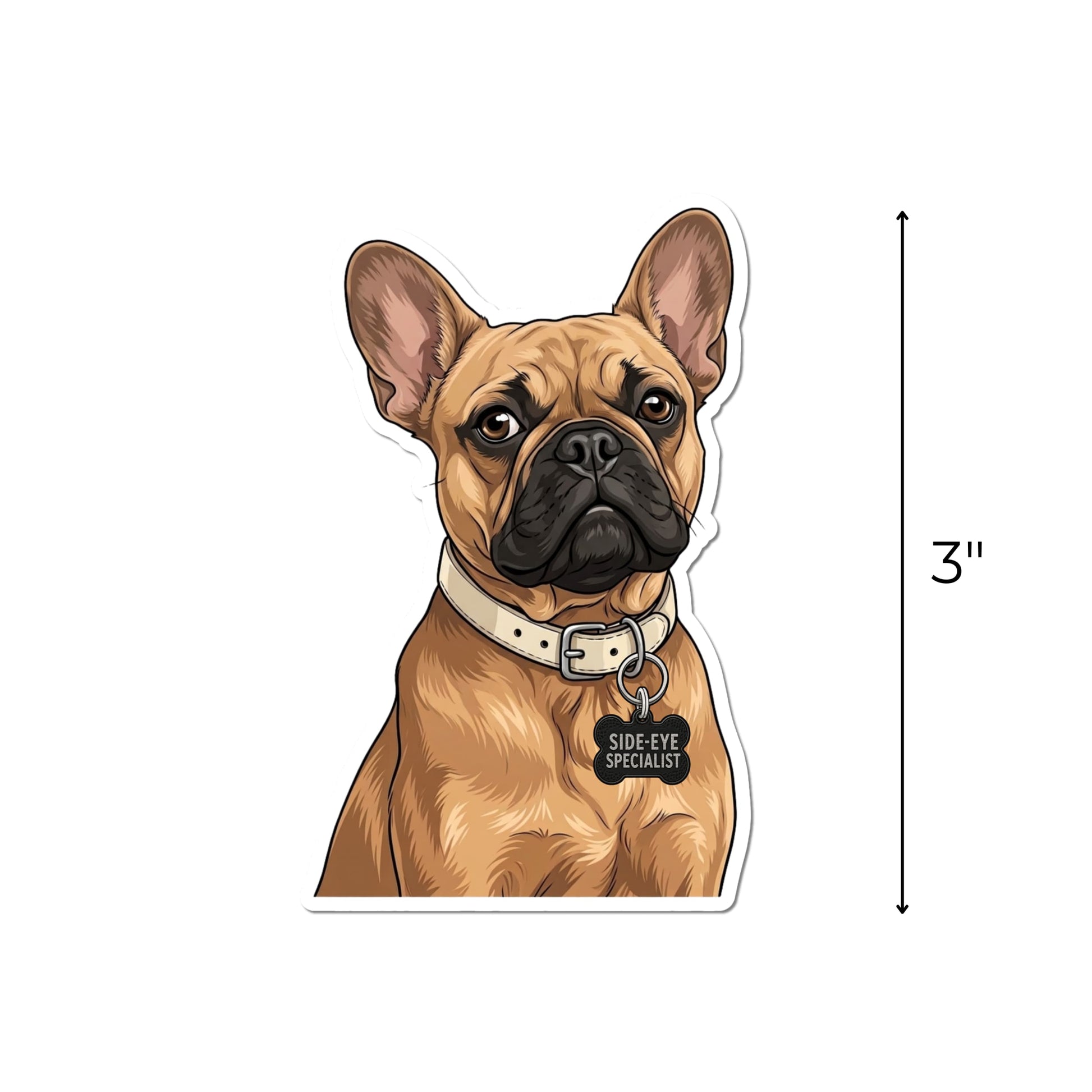 Funny fawn French Bulldog sticker shown beside a vertical arrow indicating the kiss-cut decal measures 3 inches tall.
