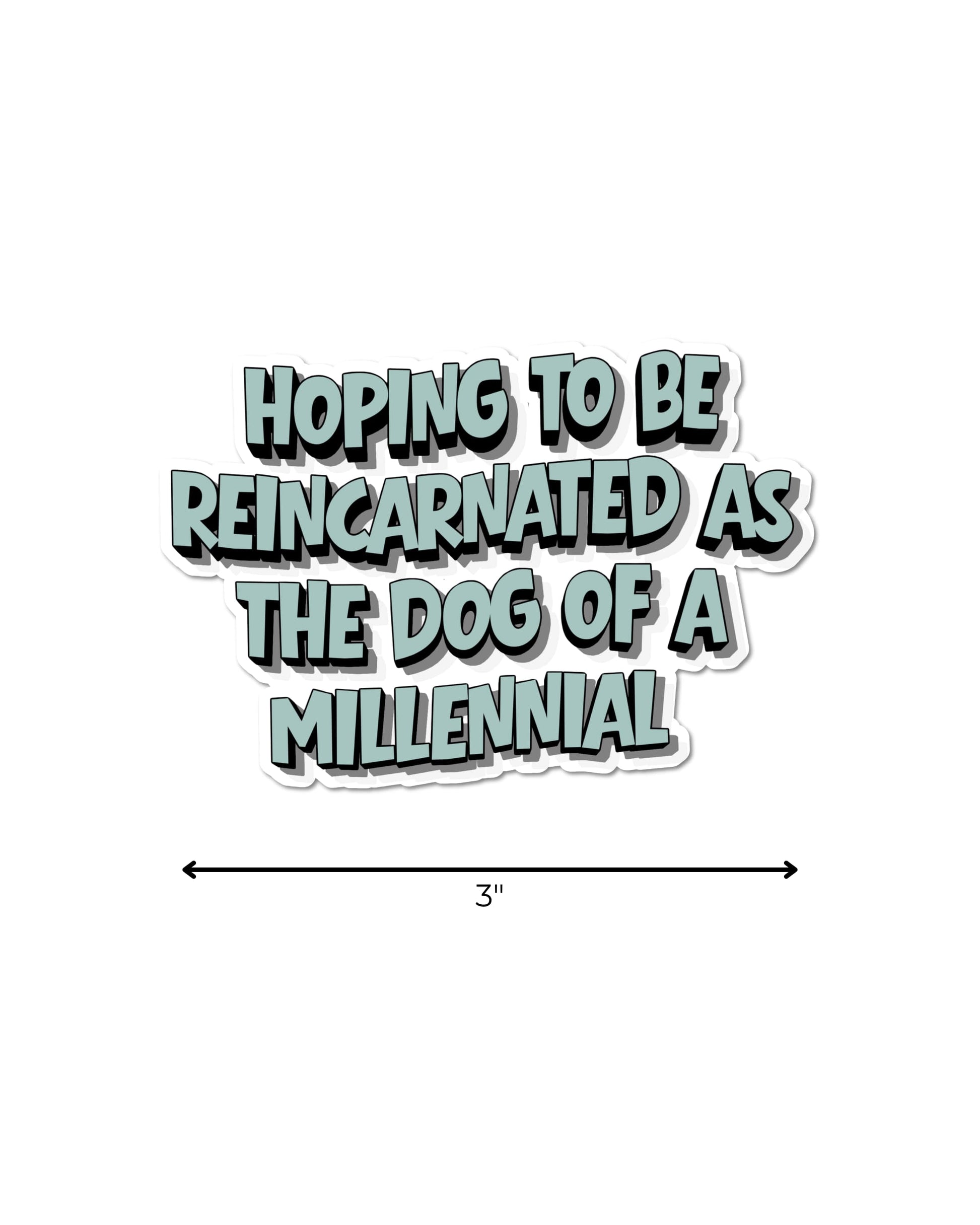Funny millennial dog parent sticker shown with a horizontal double arrow indicating its 3-inch width.
