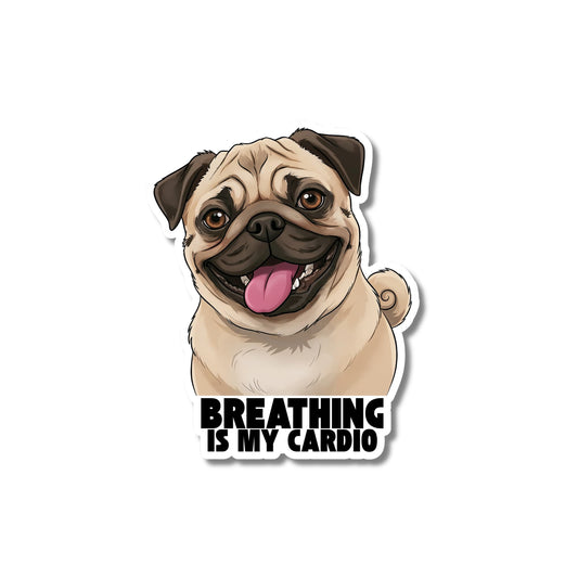 Funny pug water bottle sticker - Breathing Is My Cardio pug decal on white background"