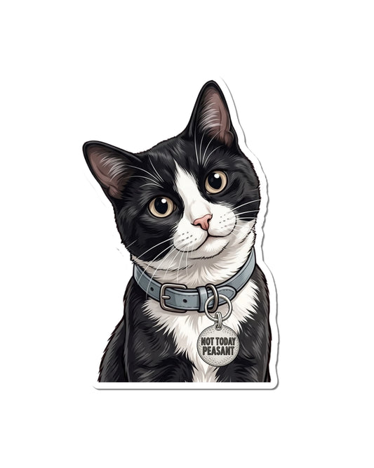 funny tuxedo cat sticker featuring a black and white cat with a pink nose, blue-gray collar, and silver tag reading “NOT TODAY PEASANT,” outlined in white against a white background.