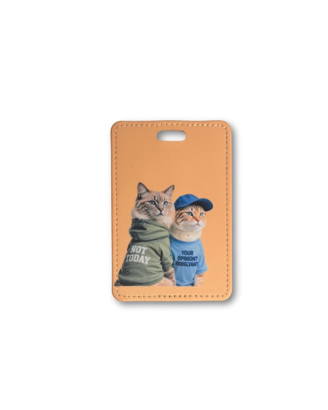 hilarious cat luggage tag orange background with two cats, one wearing green hoodie "NOT TODAY" logo and one wearing blue cap and tee "Your opinion? irrelevant."