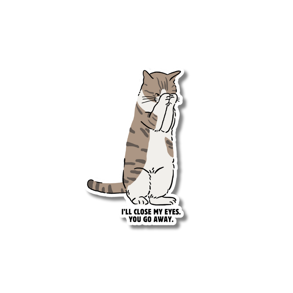 Introvert cat laptop stickers: A hand-drawn tabby cat standing up and covering its eyes with its paws above the text "I'll close my eyes. You go away.", matte vinyl finish on a white background.