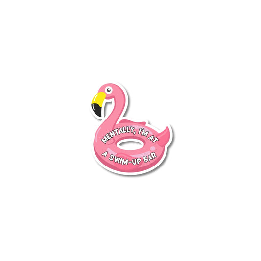 Mentally I'm at a Swim-Up Bar | Mini Flamingo Sticker
