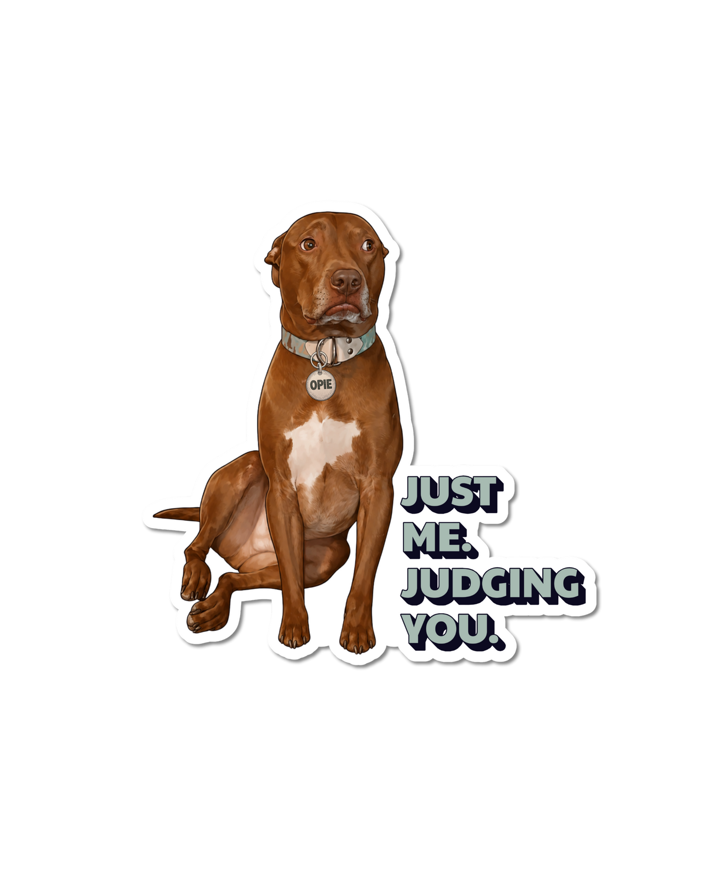 Opie just me judging you graphic art showing full body pit bull sitting with collar tag and text Just Me Judging You