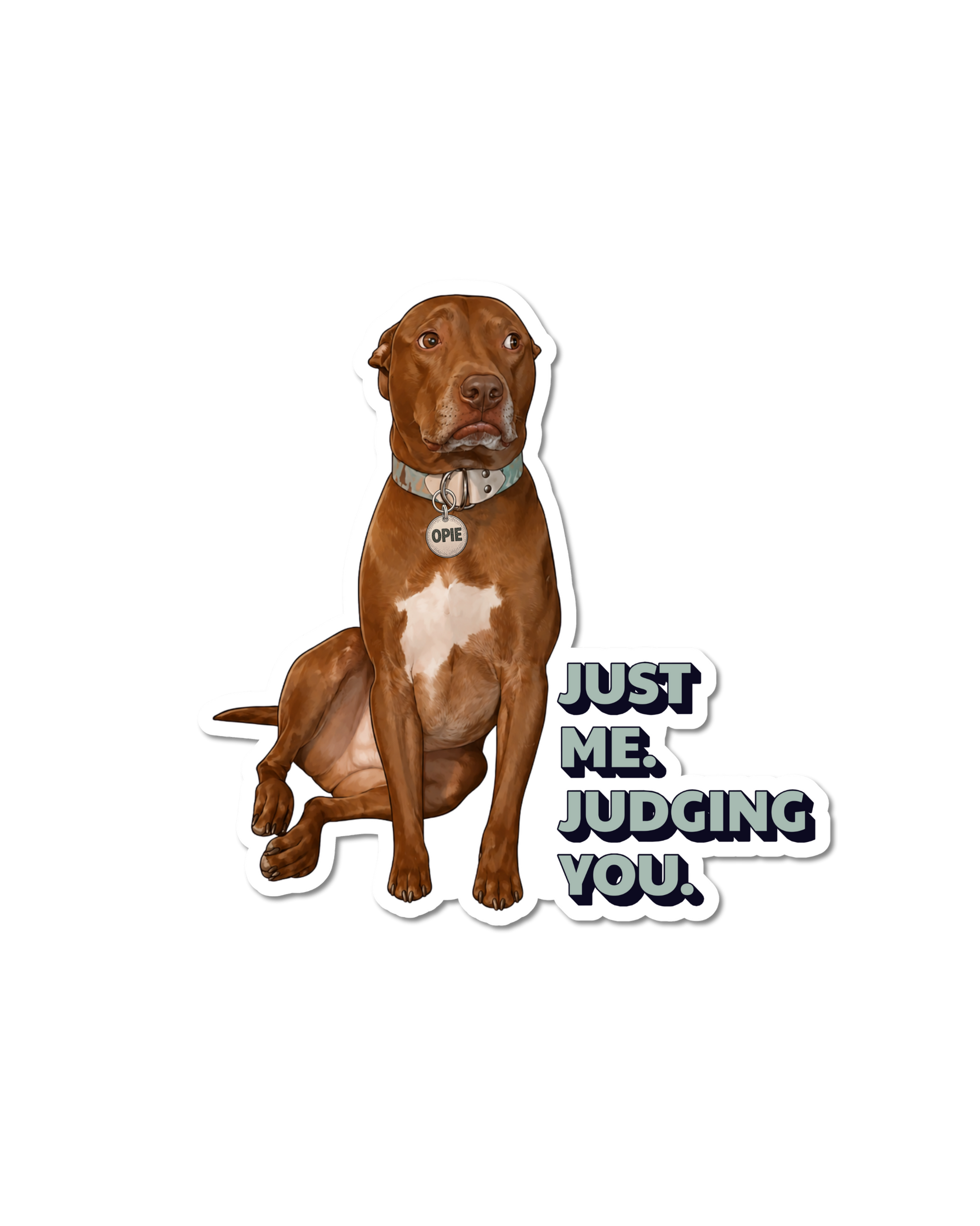Opie just me judging you graphic art showing full body pit bull sitting with collar tag and text Just Me Judging You