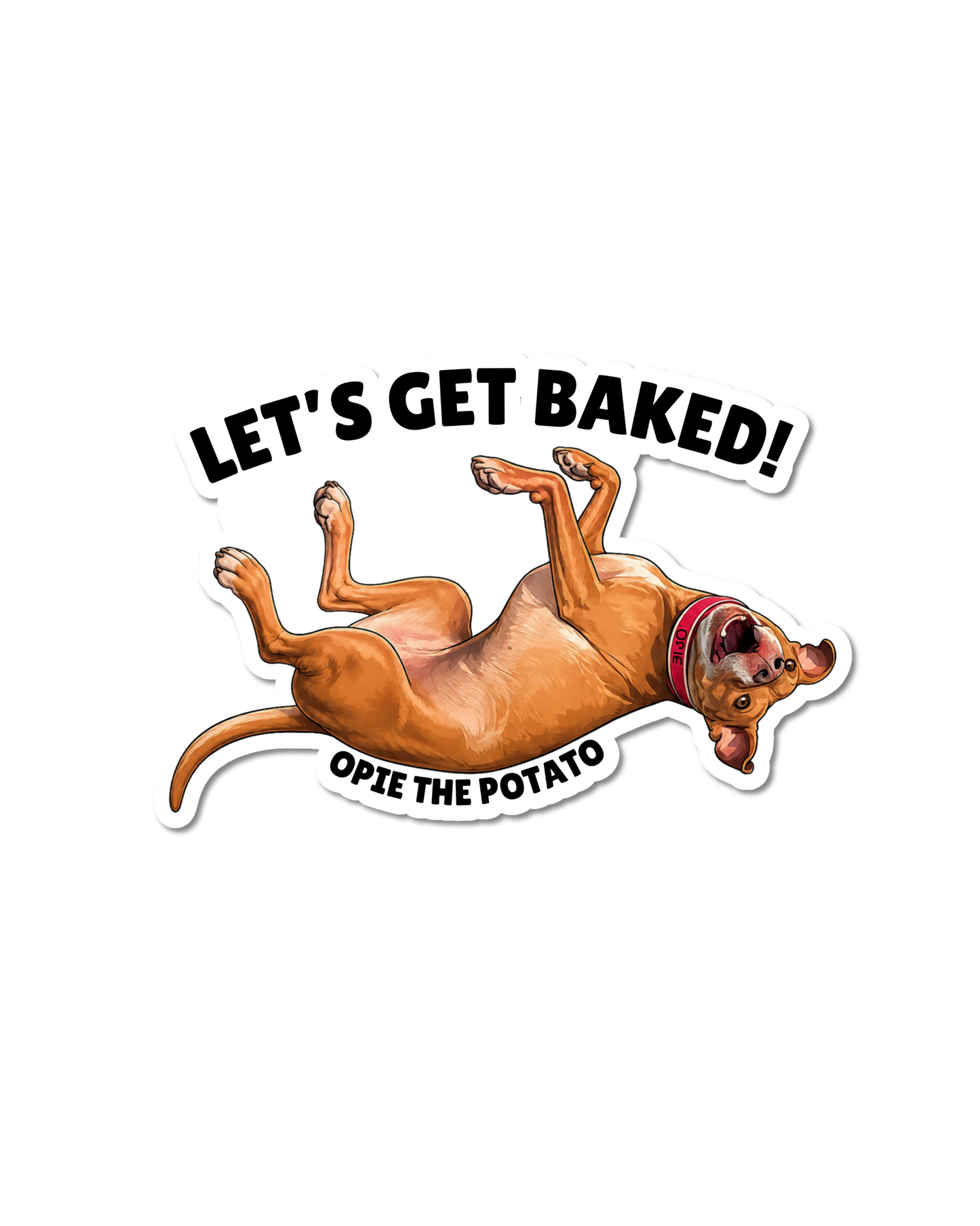 Opie lets get baked graphic art showing Opie the Potato rolling on his back with text Let's Get Baked and Opie the Potato