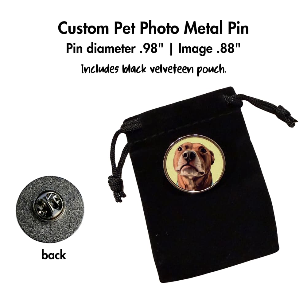 Custom pet photo metal pin product details, 0.98 inch pin diameter, 0.88 inch image area, includes black velveteen pouch, pin back shown