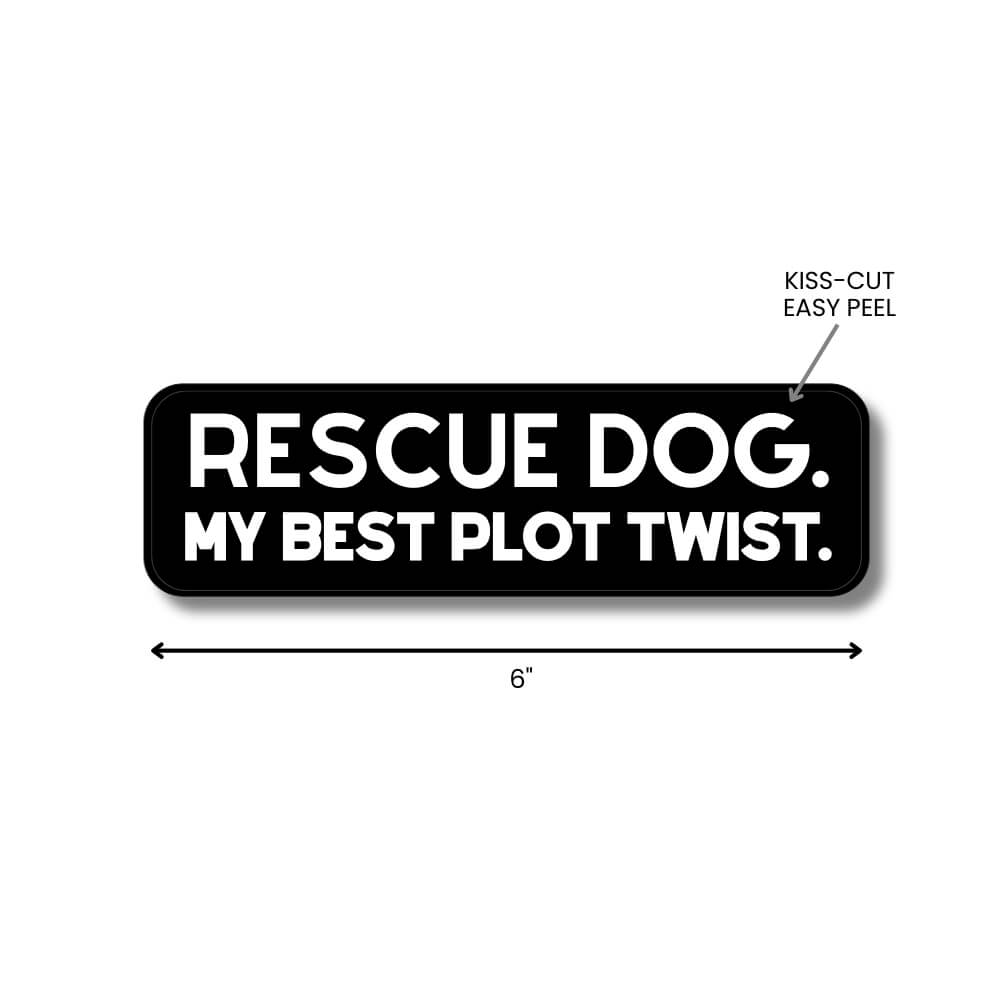 Large rescue dog sticker. White text on black background. Size shown. Kiss Cut shown.