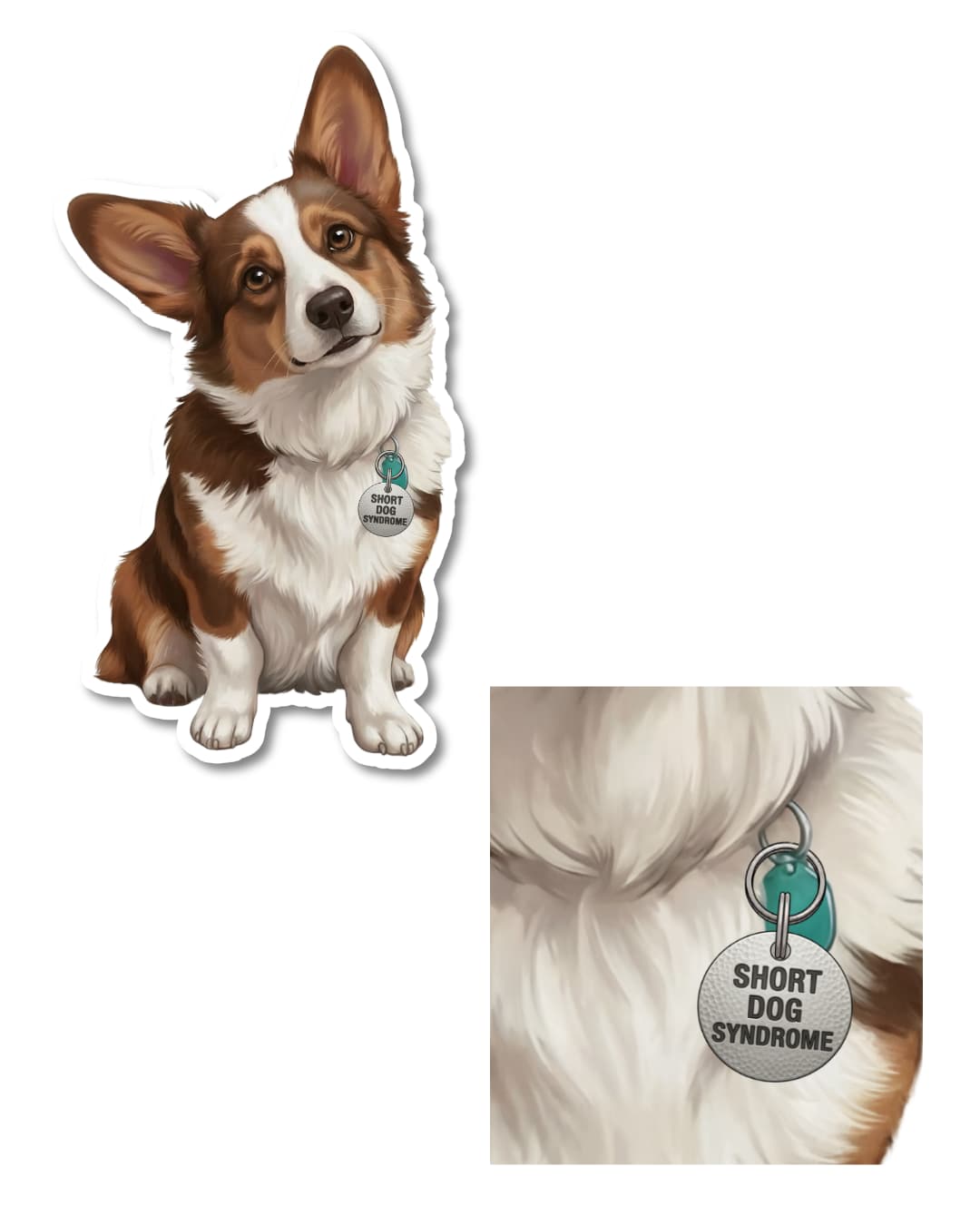 sarcastic corgi sticker close up of short dog syndrome dog tag on brown and white corgi matte vinyl decal
