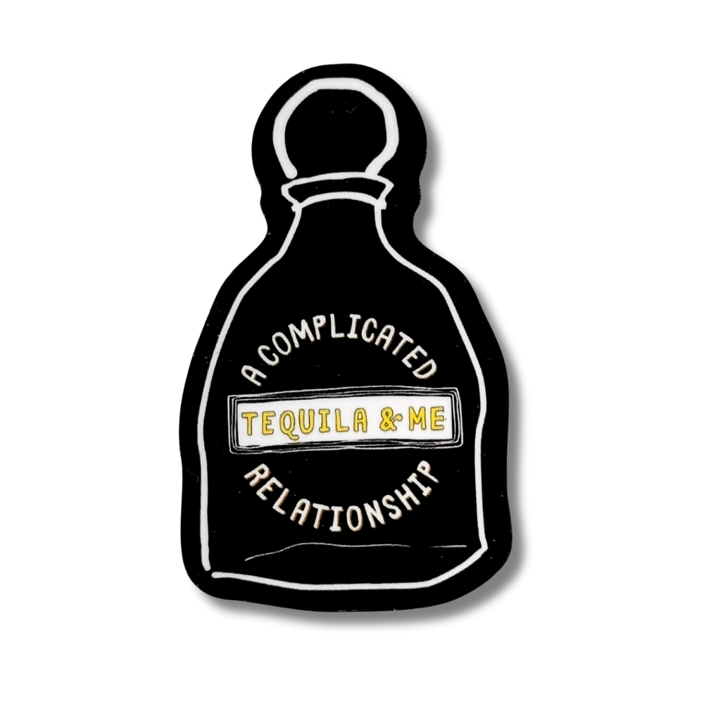 Black tequila bottle shaped sticker reading A Complicated Relationship Tequila and Me