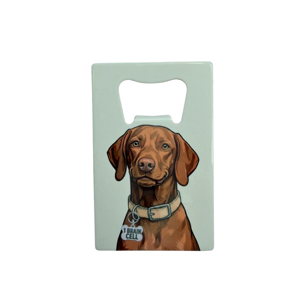 Vizsla bottle opner; A flat stainless steel bottle opener featuring a Hungarian Vizsla with a "1 Brain Cell" collar tag against a pale mint background.